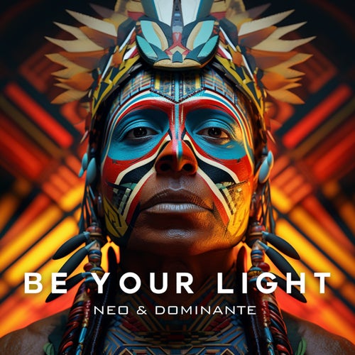  Neo & Dominante - Be Your Light (2024) 