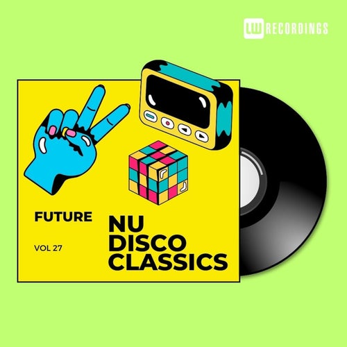 Future Nu Disco Classics, Vol. 27 LWFNDC27