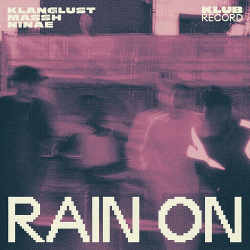 Rain On (Extended)