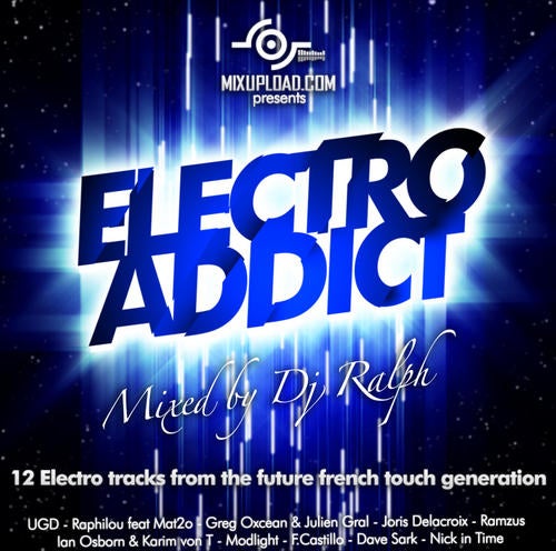 MixUpload Presents Electro Addict The DJ Ralph Mix
