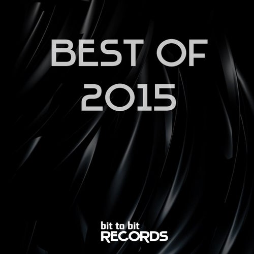 Bit to Bit Records Best of 2015