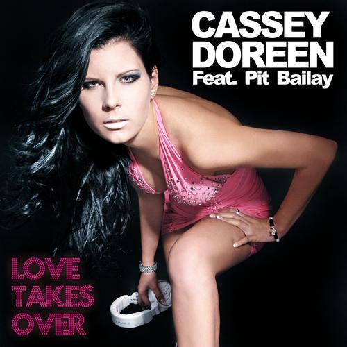 Cassey Doreen Feat. Pit Bailay - Love Takes Over