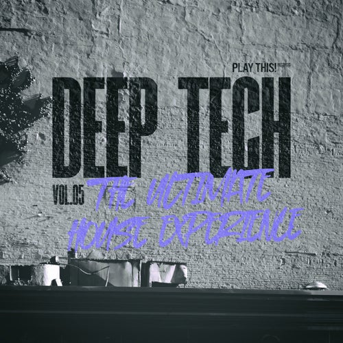 Deep Tech: The Ultimate House Experience, Vol.05