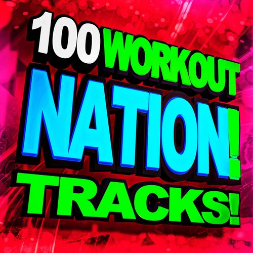 100 Tracks! Workout Nation!