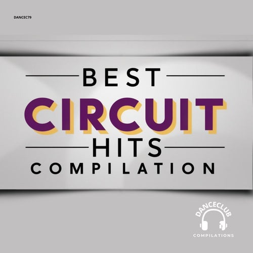 Best Circuit Hits Compilation