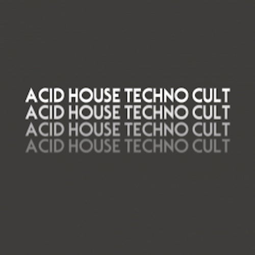 Acid House Techno Cult
