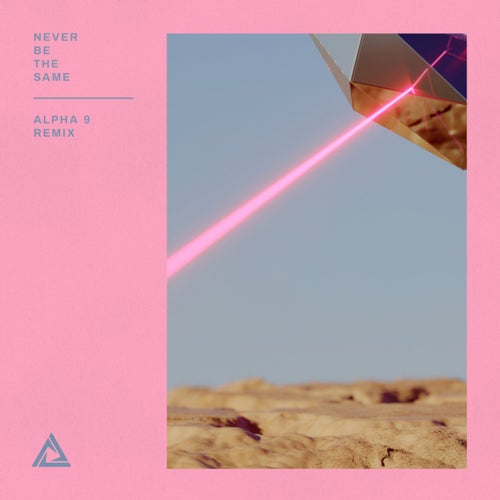 Never Be The Same (ALPHA 9 Remix)