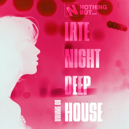 Nothing But... Late Night Deep House, Vol. 08