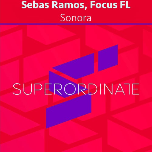  Sebas Ramos & Focus FL - Sonora (2024) 