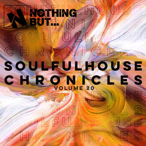 Nothing But... Soulful House Chronicles, Vol. 20