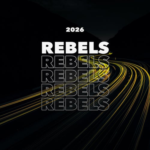 Rebels 2026 [Rebellious] FLAC - Rebellious (Progressive House,Electronica,Techno (Peak Time / Driving),Tech House,Minimal / Deep Tech,House,Deep House,Melodic House & Techno,Organic House) Album Cover