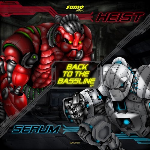 Serum & Heist - Back To The Bassline [EP] 2017