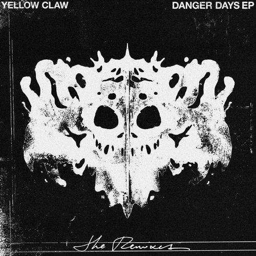 Yellow Claw - Danger Days (The Remixes) [EP] 2019
