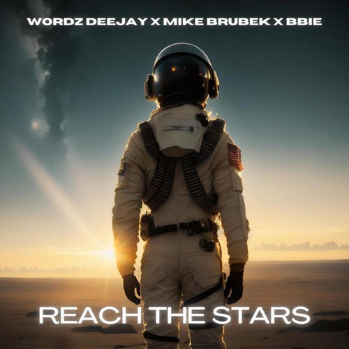  Wordz Deejay x Mike Brubek x BBIE - Reach The Stars (2024) 