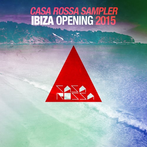 Ibiza Opening 2015 - Casa Rossa Sampler