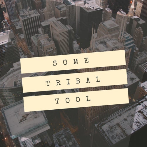 Some Tribal Tool
