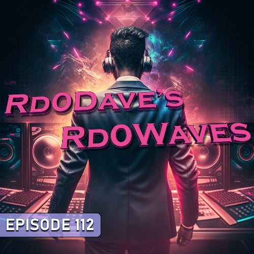 Rd0Dave's Rd0Waves - Vol: 112