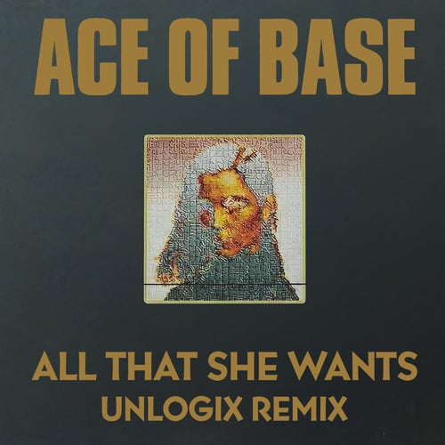 All That She Wants (UNLOGIX Remix)