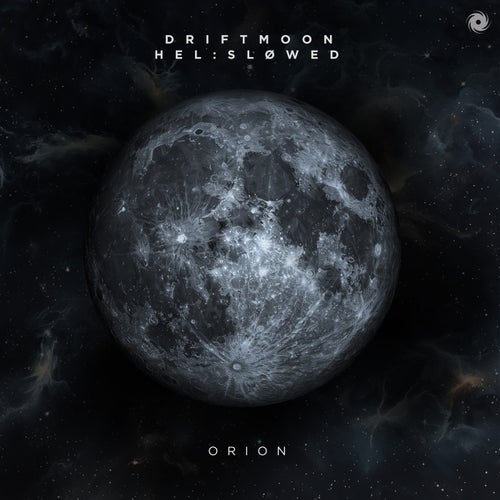  Driftmoon & Hel slowed - Orion (2024) 