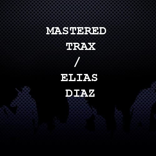 Mastered Trax / Elias Diaz