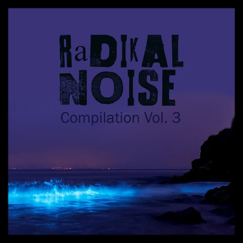 Radikal Noise Compilation Vol. 3 (2025) - Radikal Noise
