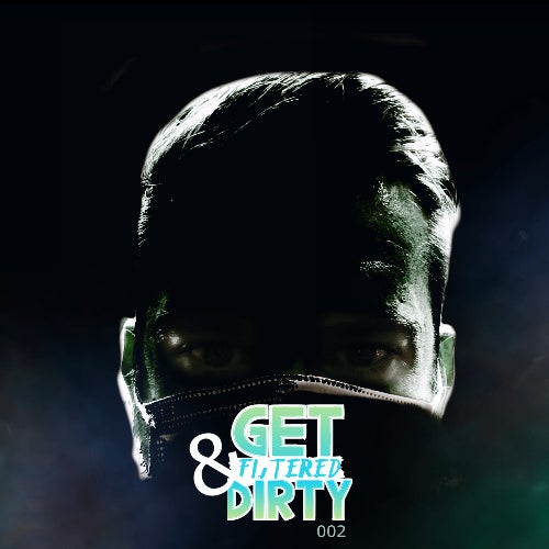 Get Filtered & Dirty #002