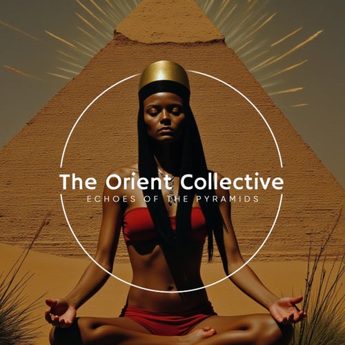 The Orient Collective Echoes of the Pyramids [TOC061] - The Orient Collective (Organic House,Downtempo) Album Cover