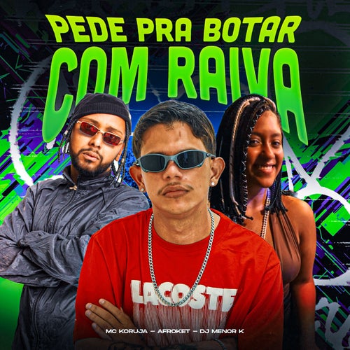 PEDE PRA BOTAR COM RAIVA