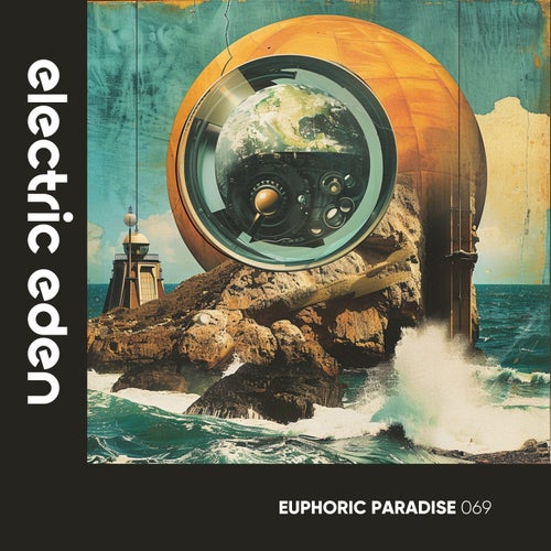 Euphoric Paradise 069 [EERLP073] - Electric Eden Records (Electronica,Downtempo,Progressive House,Melodic House & Techno,Hard Techno,Deep House,Trance (Main Floor),Techno (Peak Time / Driving),Techno (Raw / Deep / Hypnotic),Breaks / Breakbeat / UK Bass) Album Cover