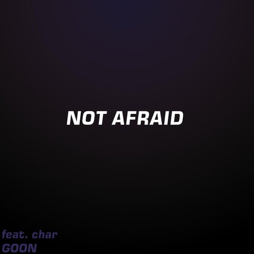 Not Afraid (feat. char)
