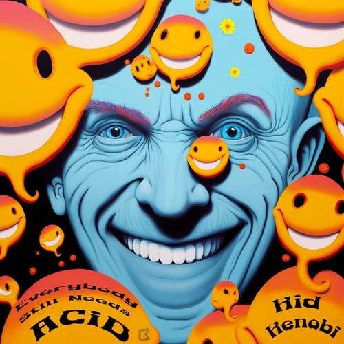 Everybody Still Needs Acid
