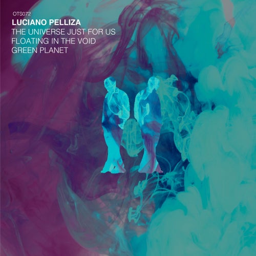 Luciano Pelliza - The Universe Just For Us;  Floating in The Void; Green Planet (Original Mix's) [2024]