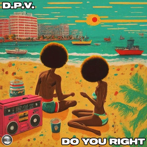 D.P.V. - Do You Right (Original Mix) [2025]