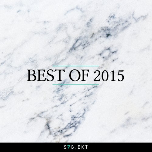 Subjekt Recordings - Best of 2015 (Extended Versions)