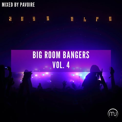 Big Room Bangers Vol. 4