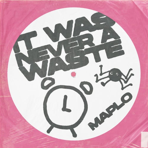 it was never a waste