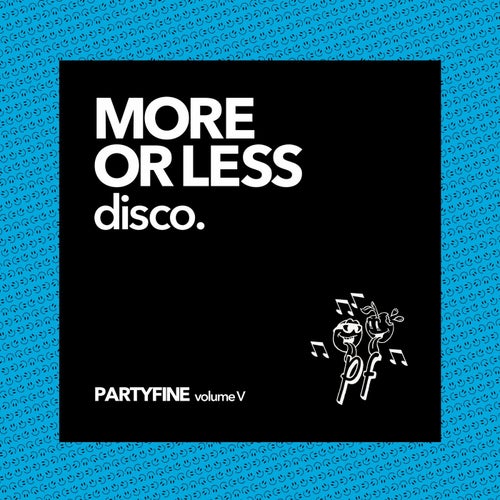 More or Less Disco (Partyfine)