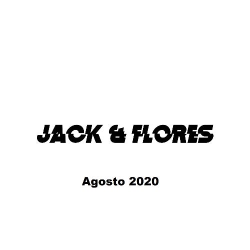 JACK & FLORES Agosto 2020