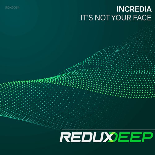 Incredia - Its Not Your Face (2024)