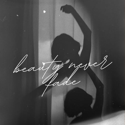 Beauty Never Fade