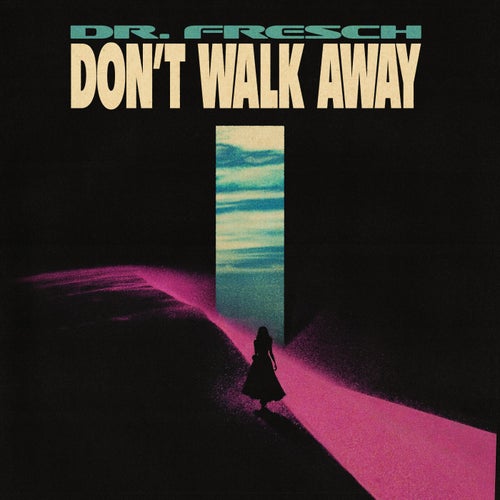 Don't Walk Away