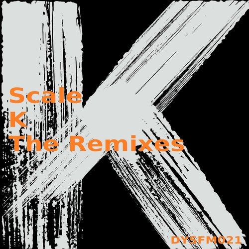 Scale — K (The Remixes) [EP] 2018