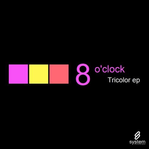 8 O'Clock - Tricolor EP [System Recordings] | Music & Downloads on