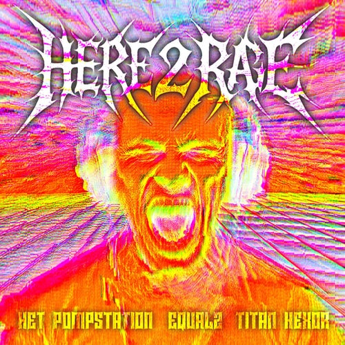 Here 2 Rage (Extended)