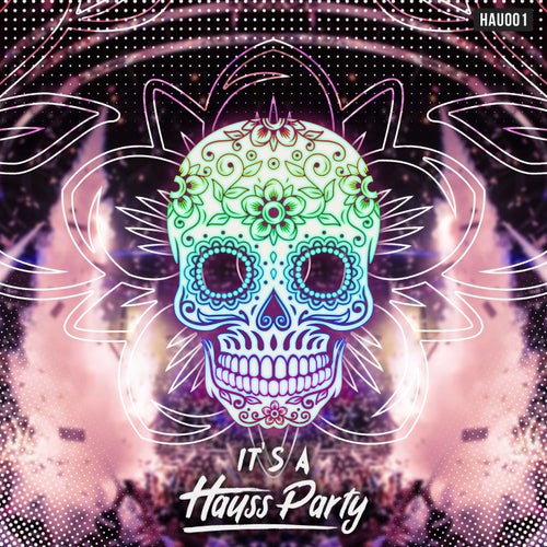 IT'S A HAUSS PARTY, VOL. 1