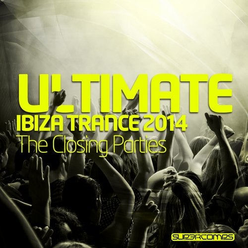Ultimate Ibiza Trance 2014 - The Closing Parties