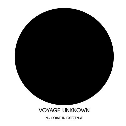  Voyage Unknown - No Point In Existence (2023) 