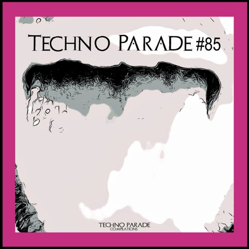 Techno Parade #85