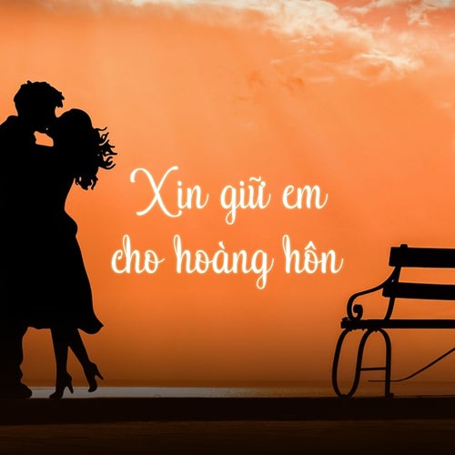 Xin Giữ Em Cho Hoàng Hôn