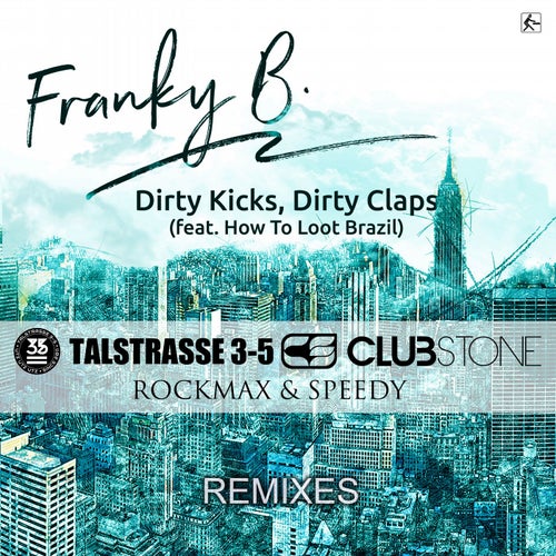 Dirty Kicks, Dirty Claps (Remixes)